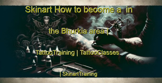 Skinart How to become a  in the Bhurkia area | TattooTraining | TattooClasses | SkinartTraining-Nepal